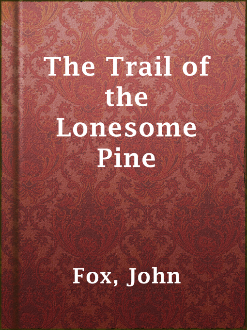 John Fox创作的The Trail of the Lonesome Pine作品的详细信息 - 可供借阅